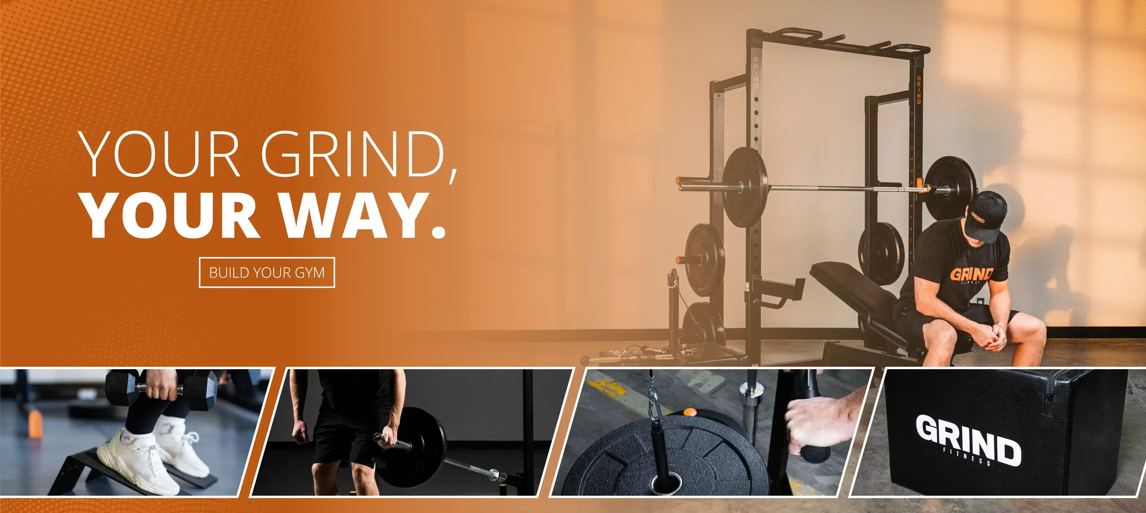 Your GRIND, Your Way. Click here to build your gym